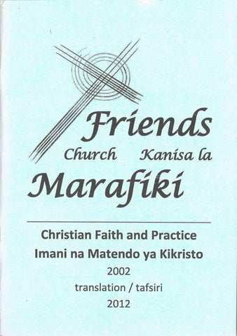 Christian Faith and Practice in the Friends Church. Imani na Matendo ya Kikristo katika Kanisa la Marafiki