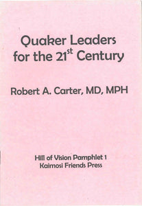 Quaker Leaders for the 21st Century (Hill of Vision Pamphlet 1)