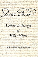 Dear Friend: Letters and Essays of Elias Hicks