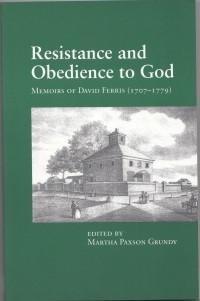 Resistance and Obedience to God: Memoirs of David Ferris (1707-1797)