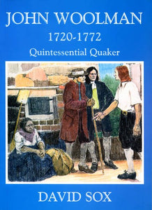 John Woolman, 1721-1772: Quintessential Quaker