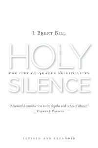 Holy Silence: The Gift of Quaker Spirituality