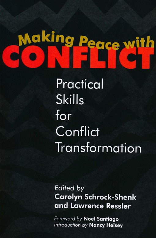 Making Peace With Conflict: Practical Skills for Conflict Transformation