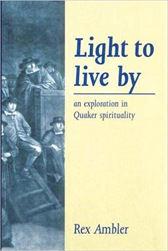 Light to Live By: An Exploration in Quaker Spirituality