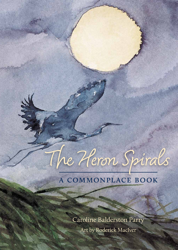 The Heron Spirals: A Commonplace Book