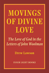 Movings of Divine Love: The Love of God in the Letters of John Woolman