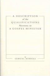 A Description of the Qualifications Necessary to a Gospel Minister