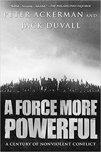 A Force More Powerful: A Century of Nonviolent Conflict