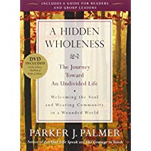 A Hidden Wholeness:  The Journey Toward an Undivided Life (with DVD)