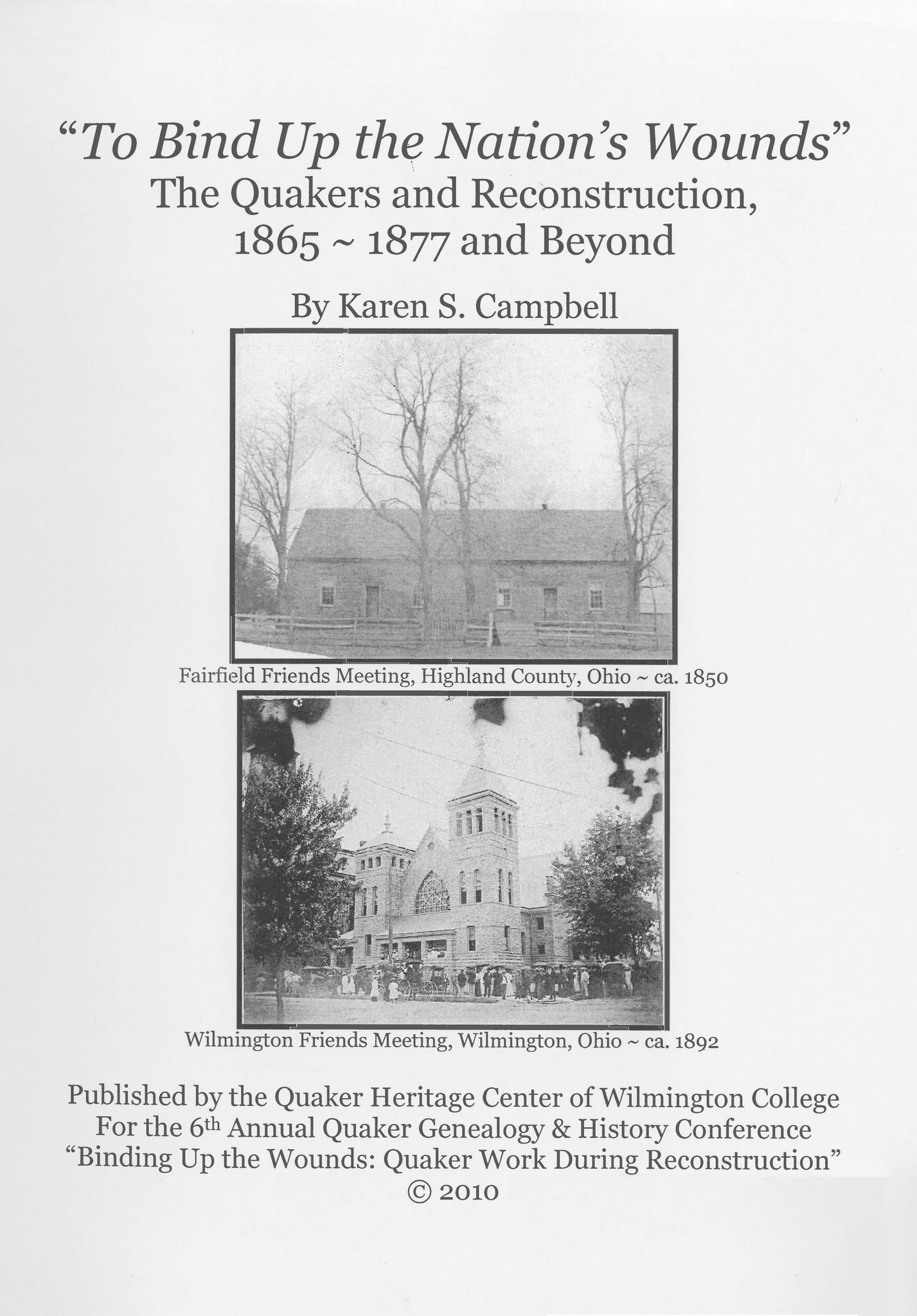 To Bind Up the Nation's Wounds: Quakers and Reconstruction 1865-1877 and Beyond
