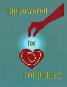 Empowered for Fruitfulness