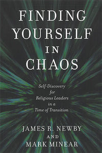 Finding Yourself in Chaos: Self-Discovery for Religious Leaders in a Time of Transition