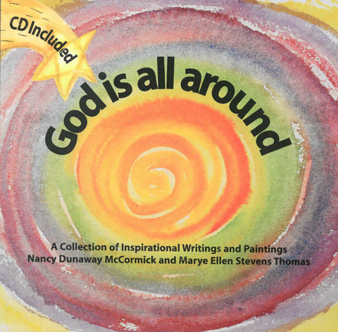 God is All Around: A Collection of Inspirational Writings and Paintings (with CD)