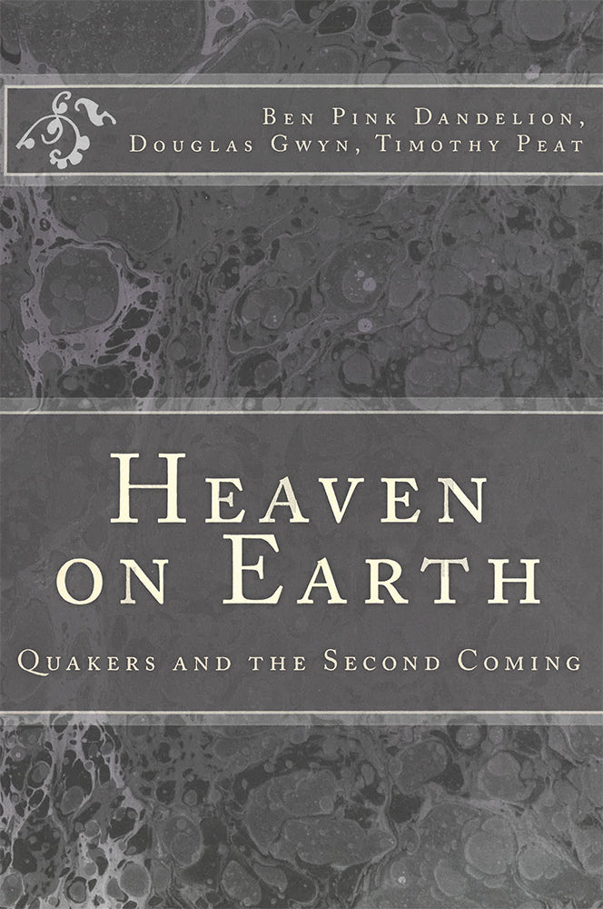 Heaven on Earth: Quakers and the Second Coming