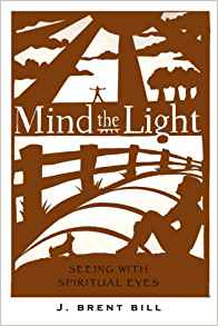 Mind the Light: Learning to See with Spiritual Eyes