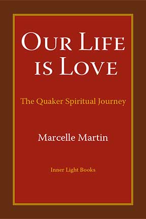 Our Life is Love: The Quaker Spiritual Journey