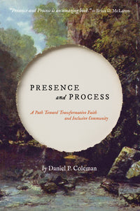 Presence and Process: A Path Toward Transformative Faith and Inclusive Community