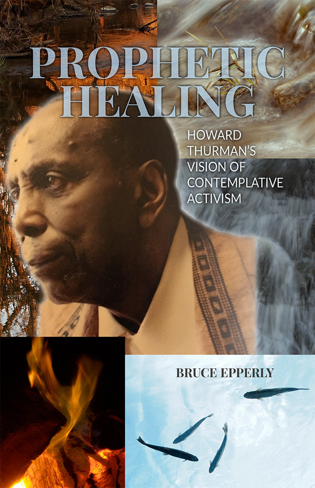 Prophetic Healing: Howard Thurman’s Vision of Contemplative Activism