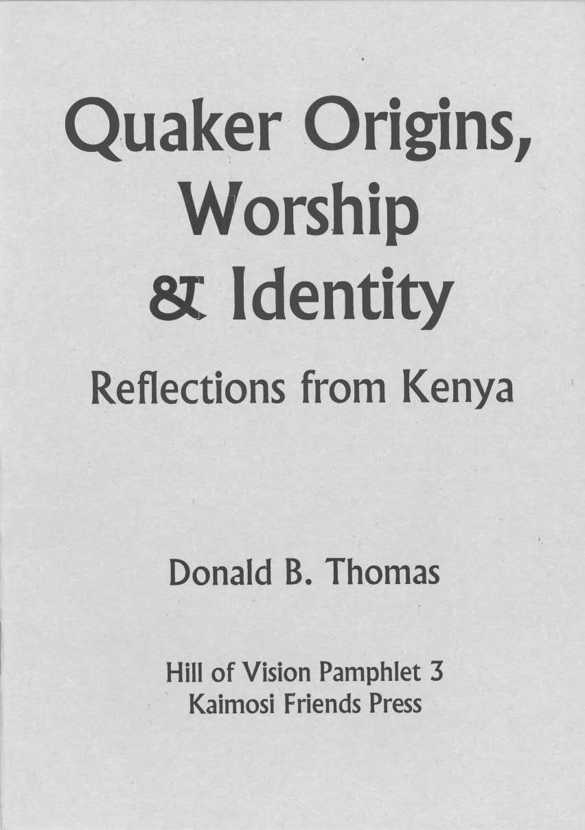 Quaker Origins, Worship & Identity: Reflections from Kenya (Hill of Vision Pamphlet 3)