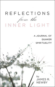 Reflections from the Inner Light: A Journal of Quaker Spirituality