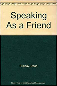 Speaking as a Friend