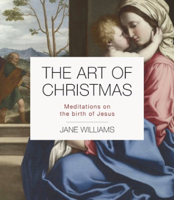 The Art of Christmas: Meditations on the Birth of Jesus