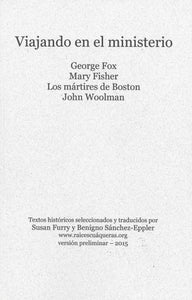 Viajando en el ministerio: George Fox, Mary Fisher, Los martires de Boston, John Woolman
