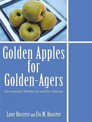 Golden Apples for Golden-Agers: Devotionals Written by and for Seniors