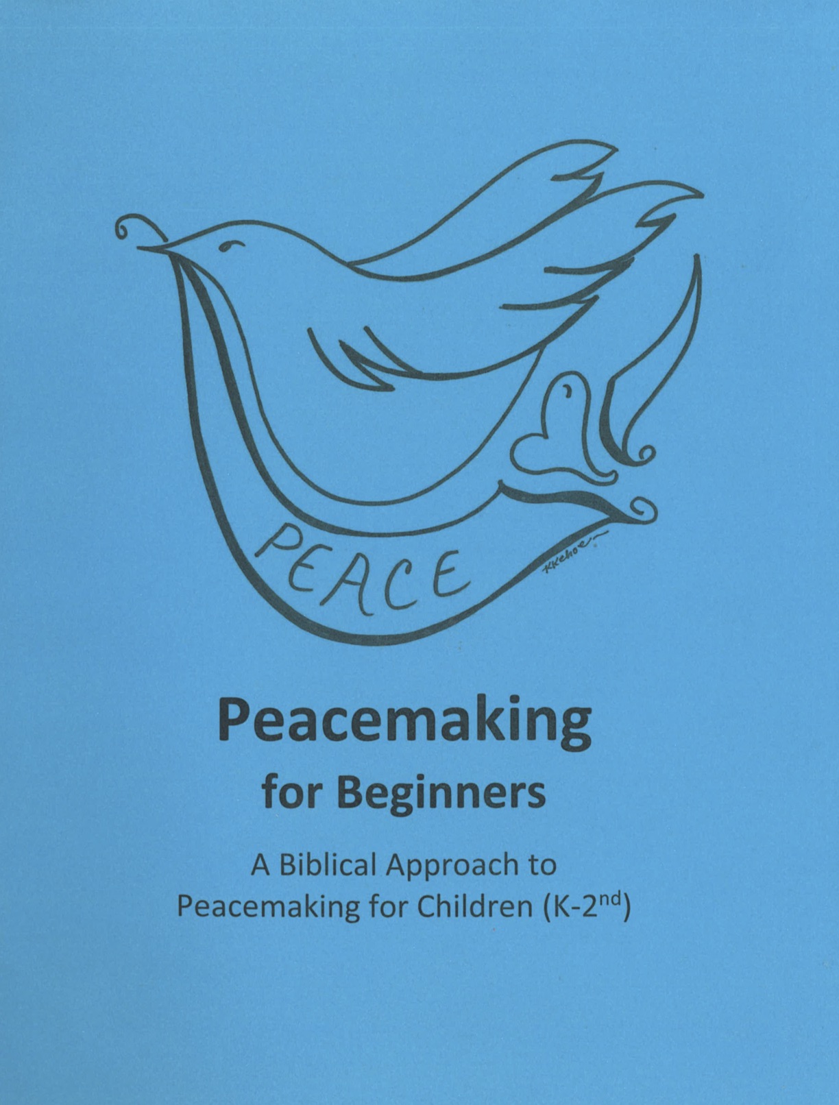 Peacemaking for Beginners: A Biblical Approach to Peacemaking for Children (K-2nd)