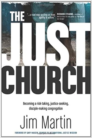 The Just Church: Becoming a risk-taking, justice-seeking, disciple-making congregation
